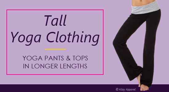 Tall Yoga Pants & Tops - Active Styles for Women With Height