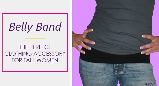 The Belly Band is a great solution for tall women dealing with tops that are too short. It's the perfect clothing accessory.