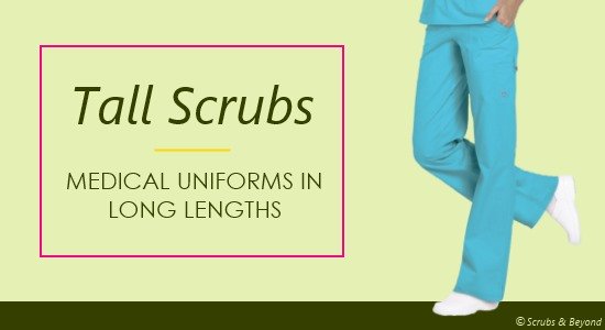 Tall nursing scrubs and medical uniforms come in the long lengths you need.